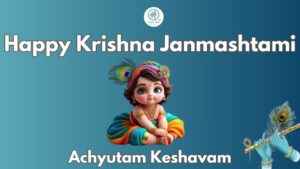 Achyutam Keshavam : Krishna Janmashtami