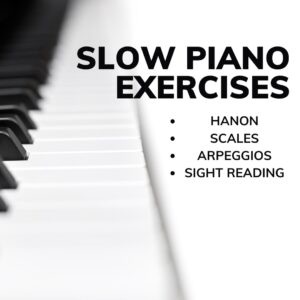 Slow Piano Excercises