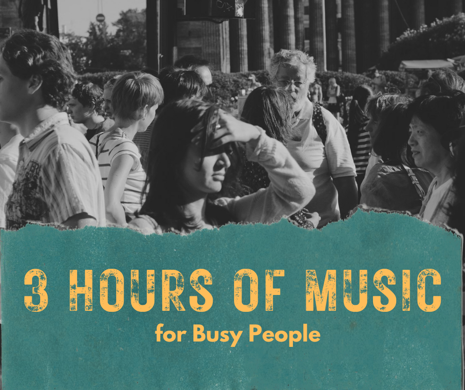 3 Hours of music Learning for Busy People!